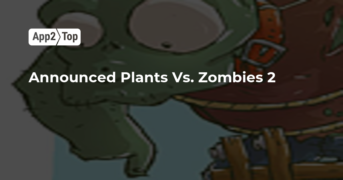 Announced Plants Vs Zombies App Top