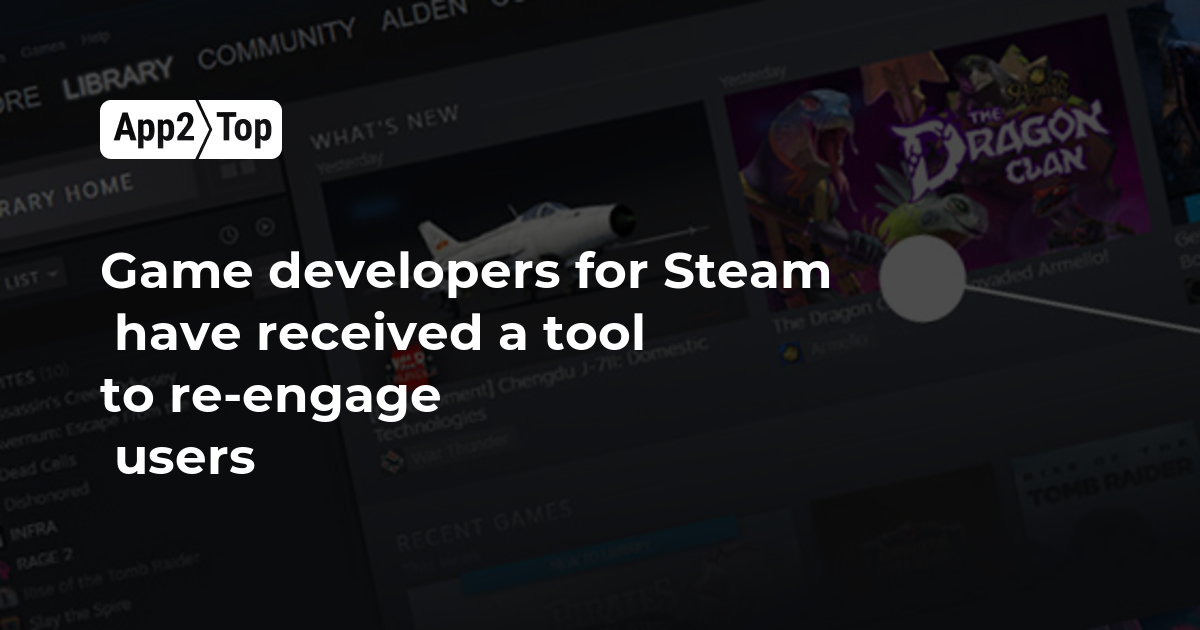 Game developers for Steam have received a tool for reengaging users