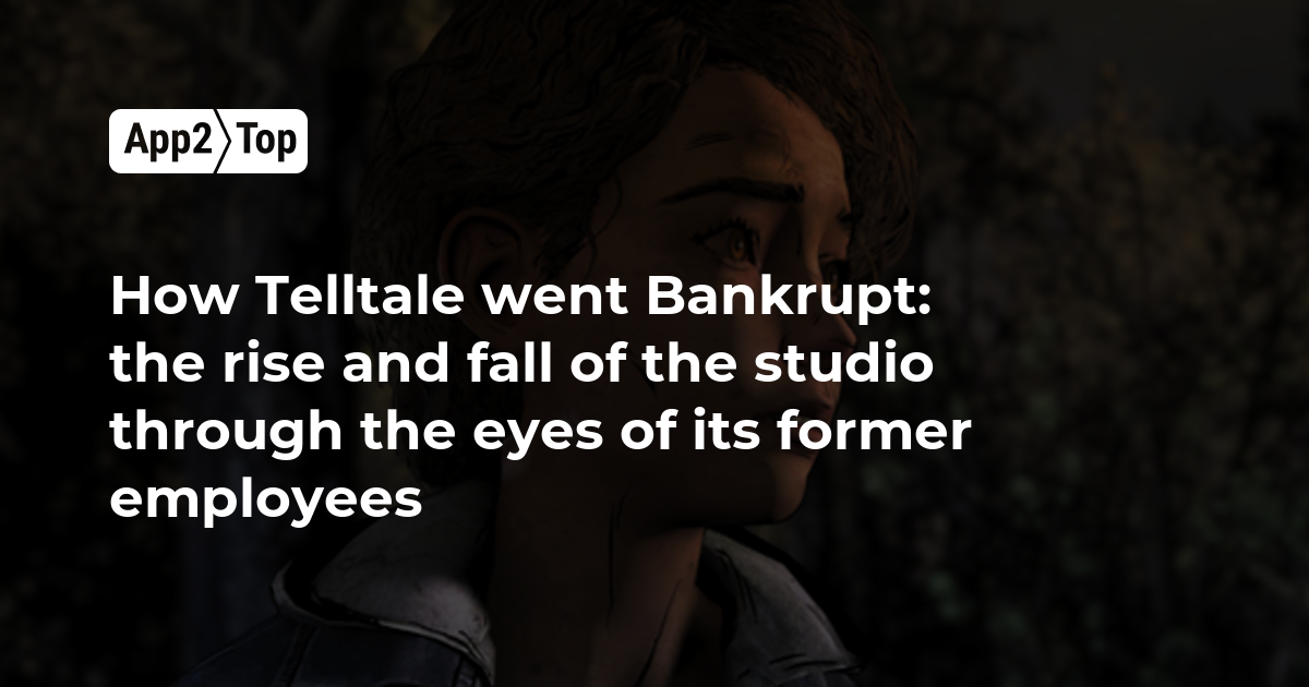 How Telltale went bankrupt: the rise and fall of the studio through the ...