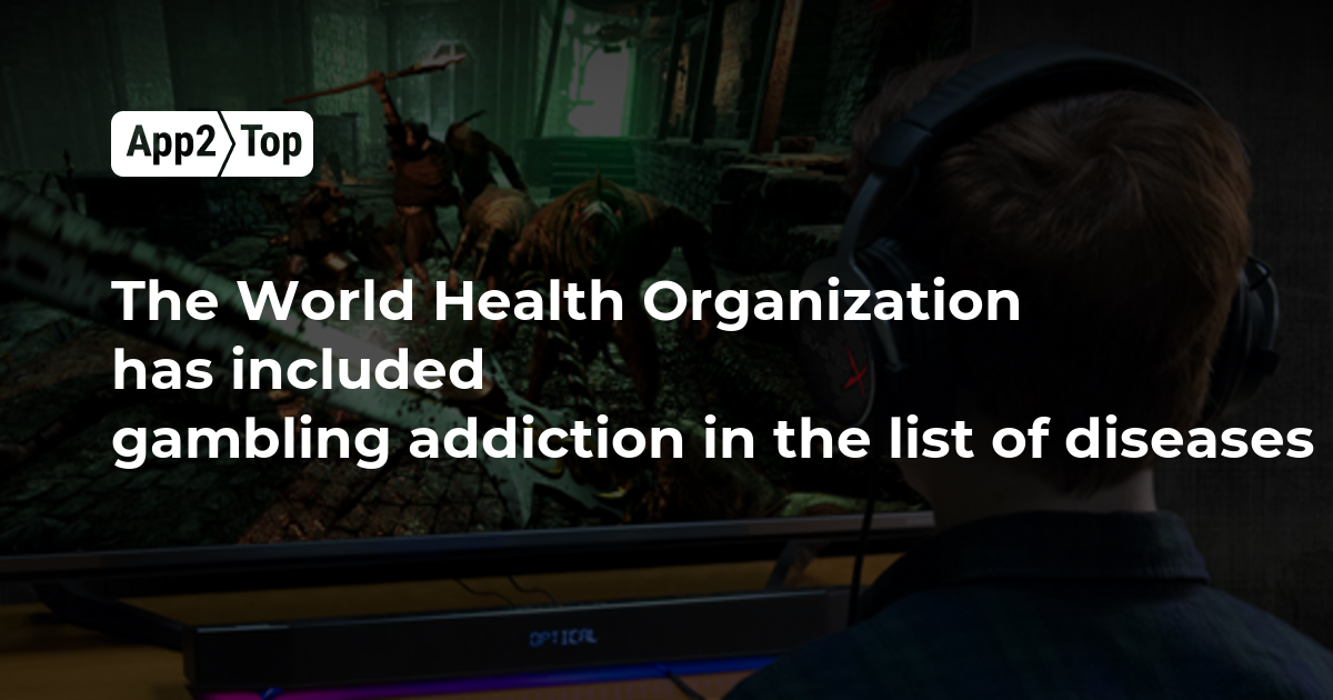 The World Health Organization has put gambling addiction on the list of