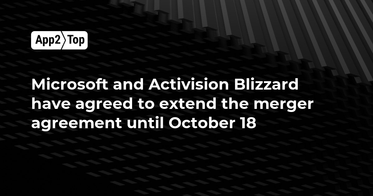 Microsoft and Activision Blizzard extend merger agreement to October - The  Verge