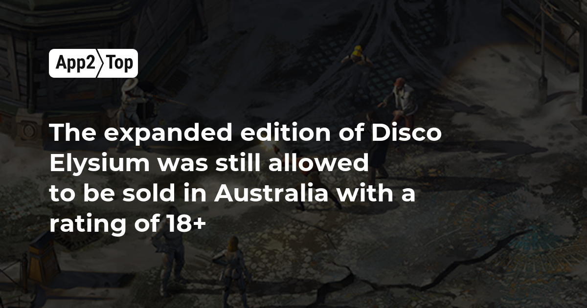 The Expanded Edition Of Disco Elysium Was Still Allowed To Be Sold In Australia With A Rating Of 18 